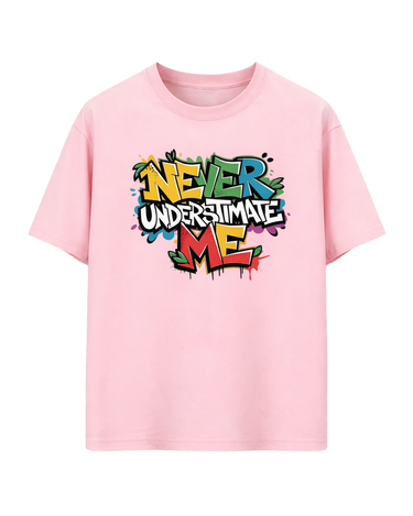 NEVER UNDERSTIMATE TEE